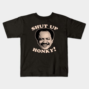 Shut Up Honky! Kids T-Shirt